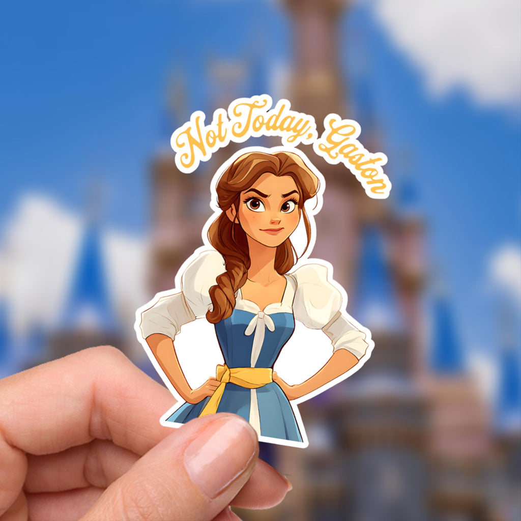 Beauty and The Beast Belle Sticker: "NOT TODAY, GASTON!" Waterproof Decal