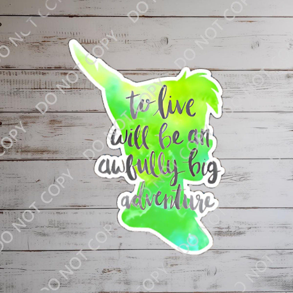 Peter Pan To Live Quote Sticker/ Peter Pan Neverland Disneyy Pixie Dust Laptop Stickers/Minnie Vinyl Decals/ Planner Water bottle sticker